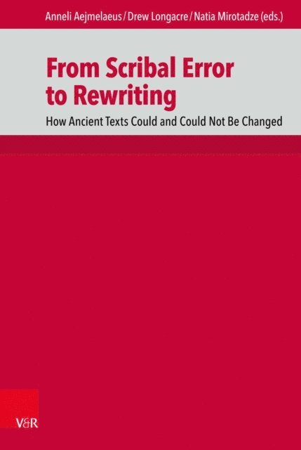 Natia Mirotadze, Drew Longacre, Anneli Aejmelaeus - From Scribal Error to Rewriting, E-bok