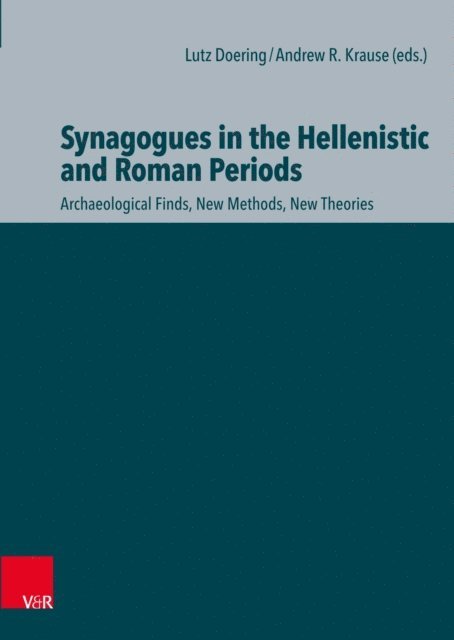 Andrew R. Krause, Lutz Doering - Synagogues in the Hellenistic and Roman Periods, E-bok