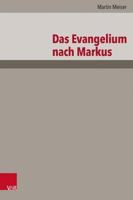 Martin Meiser - Das Evangelium nach Markus, E-bok