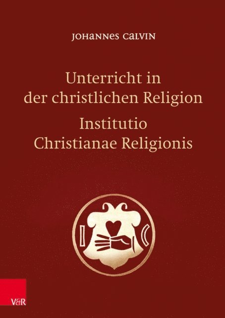 Johannes Calvin, Matthias Freudenberg - Unterricht in der christlichen Religion - Institutio Christianae Religionis, E-bok