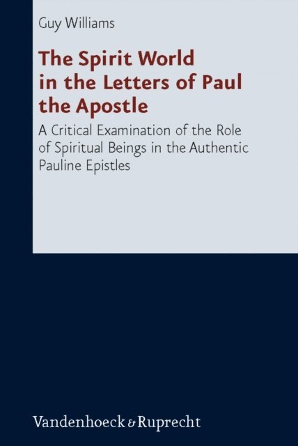 Guy Williams - Spirit World in the Letters of Paul the Apostle, E-bok