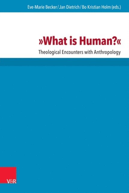 Bo Kristian Holm, Jan Dietrich, Eve-Marie Becker - »What is Human?«, E-bok