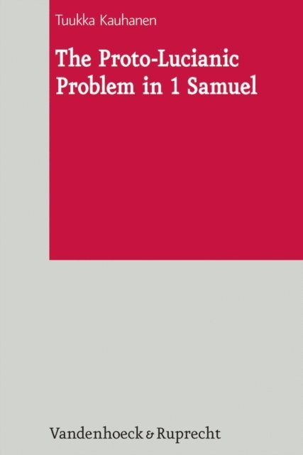 Tuukka Kauhanen - Proto-Lucianic Problem in 1 Samuel, E-bok