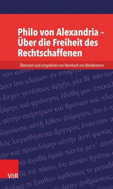 Reinhard von Bendemann - Philo von Alexandria – Über die Freiheit des Rechtschaffenen, E-bok