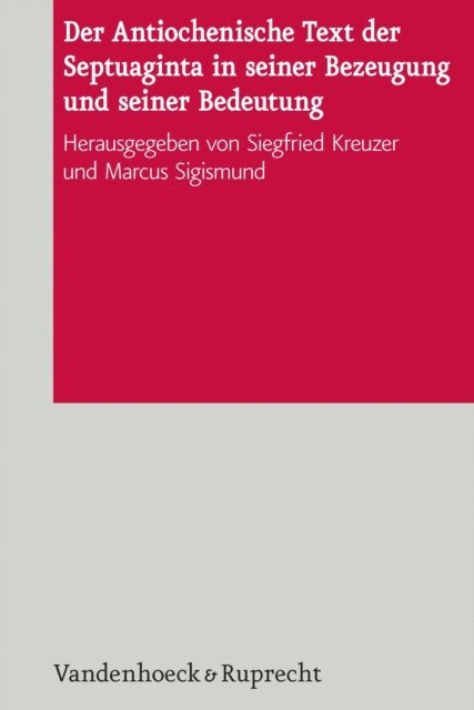 Marcus Sigismund, Siegfried Kreuzer - Der Antiochenische Text der Septuaginta in seiner Bezeugung und seiner Bedeutung, E-bok