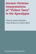 Ancient Christian Interpretations of &quote;Violent Texts&quote; in the Apocalypse