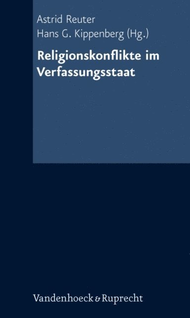 Hans-G. Kippenberg, Astrid Reuter - Religionskonflikte im Verfassungsstaat, E-bok