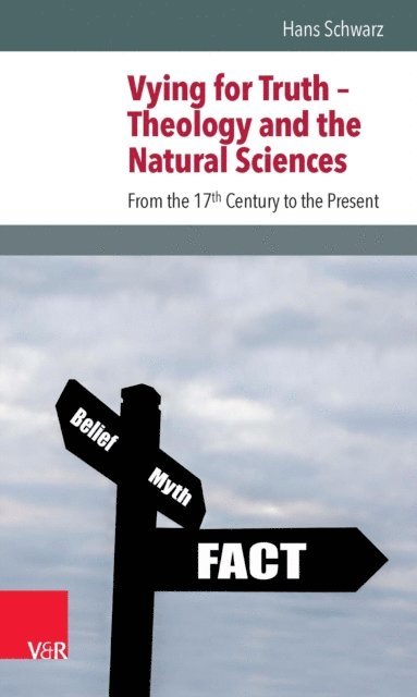 Hans Schwarz - Vying for Truth - Theology and the Natural Sciences, E-bok