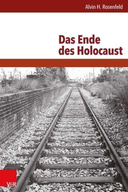 Alvin H. Rosenfeld - Das Ende des Holocaust, E-bok