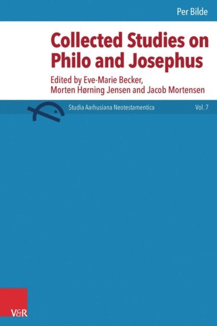 Eve-Marie Becker, Per Bilde, Eve-Marie Becker - Collected Studies on Philo and Josephus, E-bok