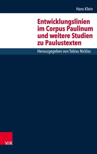 Hans Klein, Tobias Nicklas - Entwicklungslinien im Corpus Paulinum und weitere Studien zu Paulustexten, E-bok