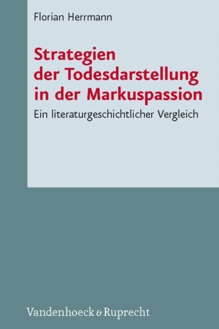Florian Herrmann - Strategien der Todesdarstellung in der  Markuspassion, E-bok