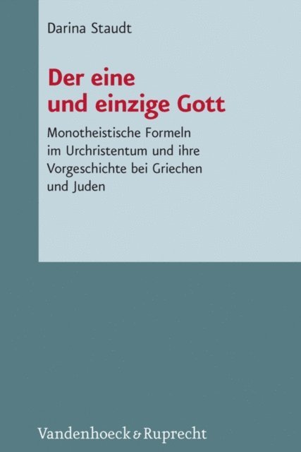 Darina Staudt, Max Kuchler - Der eine und einzige Gott, E-bok