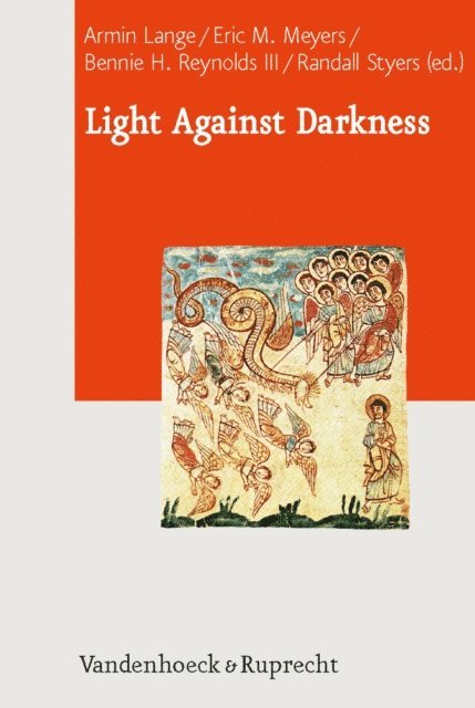 Randall Styers, Eric M. Meyers, Armin Lange - Light Against Darkness, E-bok