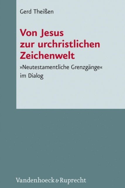Gerd Theien, Max Kuchler - Von Jesus zur urchristlichen Zeichenwelt, E-bok