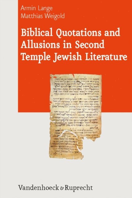 Matthias Weigold, Armin Lange - Biblical Quotations and Allusions in Second Temple Jewish Literature, E-bok