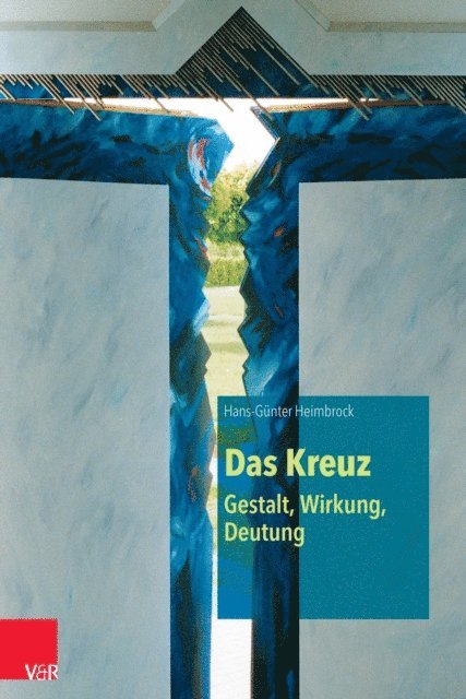 Hans-Gunter Heimbrock - Das Kreuz – Gestalt, Wirkung, Deutung, E-bok