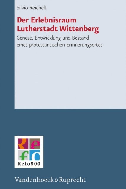 Silvio Reichelt - Der Erlebnisraum Lutherstadt Wittenberg, E-bok