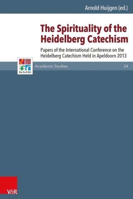 Arnold Huijgen - Spirituality of the Heidelberg Catechism, E-bok