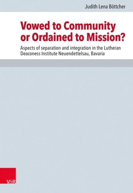 Judith Lena Bottcher - Vowed to Community or Ordained to Mission?, E-bok
