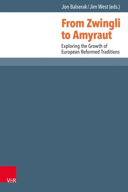 Jim West, Jon Balserak - From Zwingli to Amyraut, E-bok