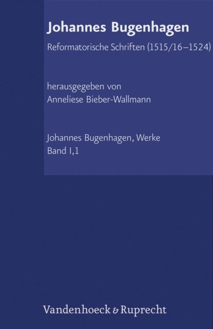 Johannes Bugenhagen, Anneliese Bieber-Wallmann - Reformatorische Schriften (1515/16–1524), E-bok