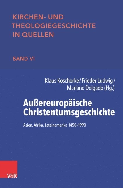 Mariano Delgado, Frieder Ludwig, Klaus Koschorke - Außereuropäische Christentumsgeschichte, E-bok