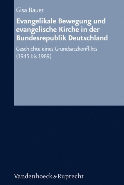 Gisa Bauer - Evangelikale Bewegung und evangelische Kirche in der Bundesrepublik Deutschland, E-bok