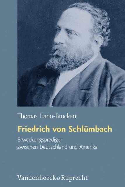 Thomas Hahn-Bruckart - Friedrich von Schlümbach – Erweckungsprediger zwischen Deutschland und Amerika, E-bok
