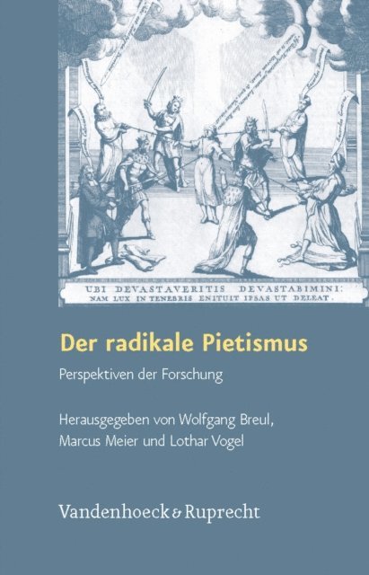 Marcus Meier, Lothar Vogel, Wolfgang Breul - Der radikale Pietismus, E-bok