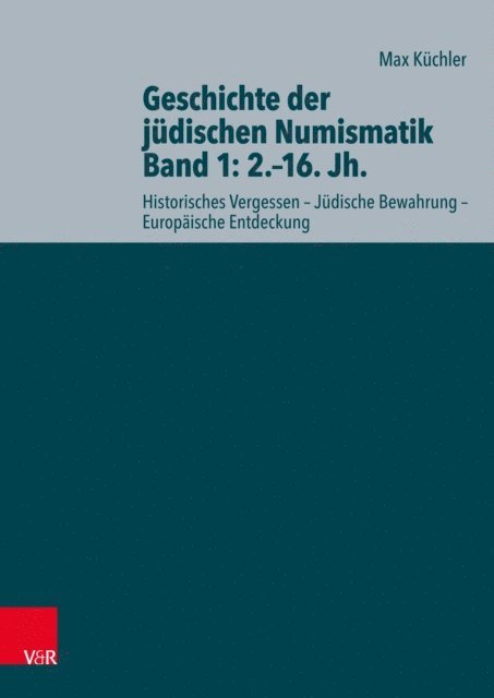Max Kuchler - Geschichte der jüdischen Numismatik - Band 1: 2.–16. Jh., E-bok