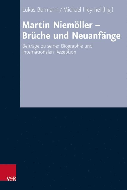 Michael Heymel, Lukas Bormann - Martin Niemöller - Brüche und Neuanfänge, E-bok