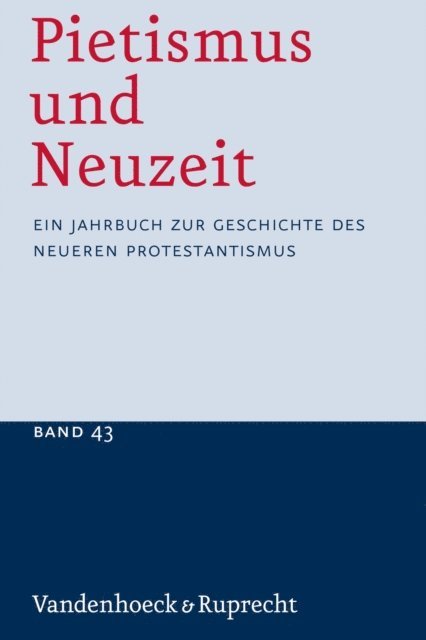 Udo Strater - Pietismus und Neuzeit Band 43 – 2017, E-bok