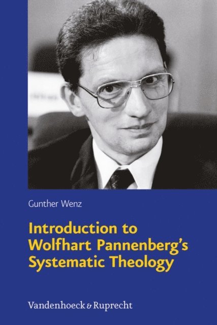 Gunther Wenz - Introduction to Wolfhart Pannenberg's Systematic Theology, E-bok