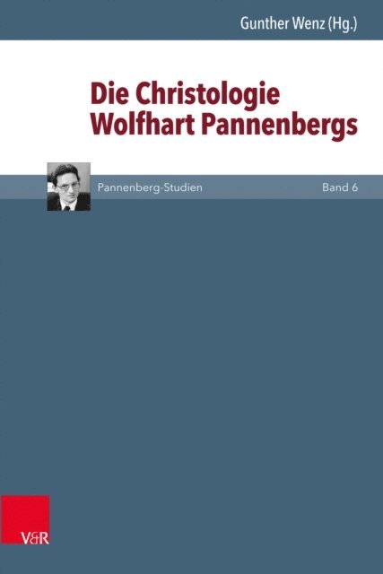 Gunther Wenz - Die Christologie Wolfhart Pannenbergs, E-bok
