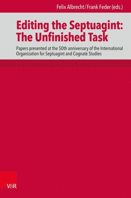 Frank Feder, Felix Albrecht - Editing the Septuagint: The Unfinished Task, E-bok
