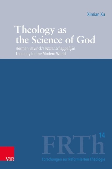 Ximian Xu - Theology as the Science of God, E-bok