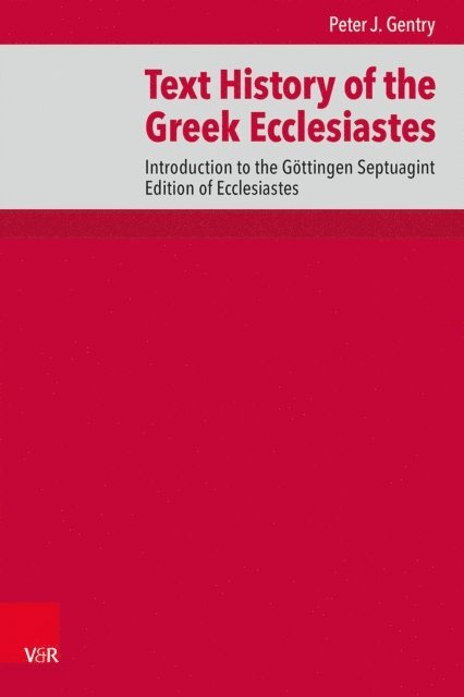 Peter J. Gentry - Text History of the Greek Ecclesiastes, E-bok