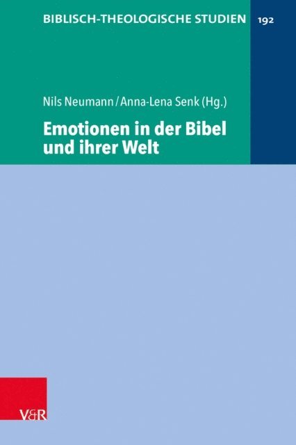 Anna-Lena Senk, Nils Neumann - Emotionen in der Bibel und ihrer Welt, E-bok