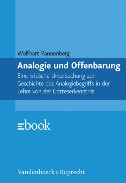 Wolfhart Pannenberg - Analogie und Offenbarung, E-bok