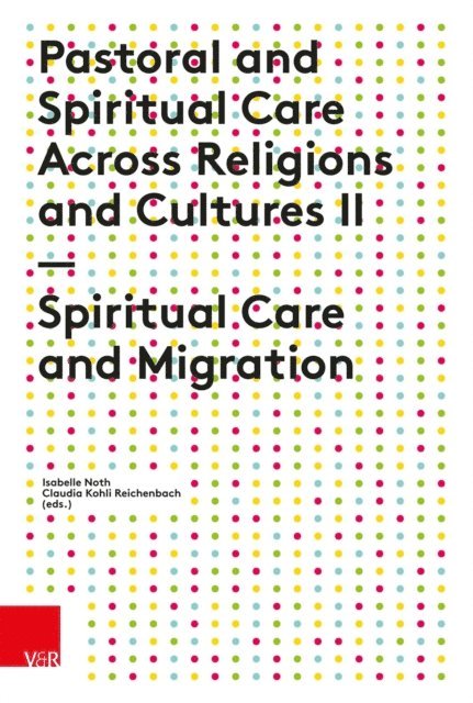 Claudia Kohli Reichenbach, Isabelle Noth - Pastoral and Spiritual Care Across Religions and Cultures II, E-bok
