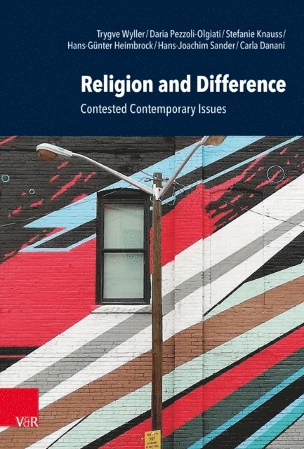 Carla Danani, Hans-Joachim Sander, Hans-Gunter Heimbrock, Stefanie Knauss, Daria Pezzoli-Olgiati, Trygve Wyller - Religion and Difference, E-bok