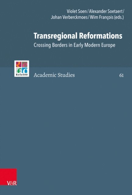 Wim Francois, Johan Verberckmoes, Alexander Soetaert, Violet Soen - Transregional Reformations, E-bok