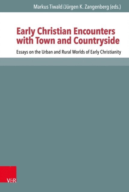 Jurgen Zangenberg, Markus Tiwald - Early Christian Encounters with Town and Countryside, E-bok
