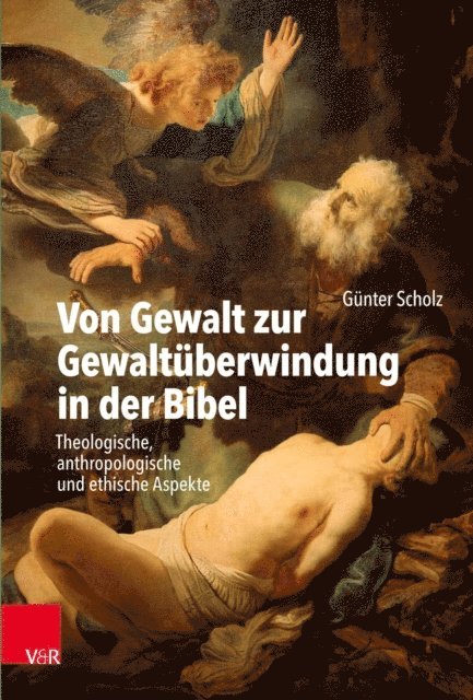 Gunter Scholz - Von Gewalt zur Gewaltüberwindung in der Bibel, E-bok
