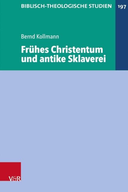 Bernd Kollmann - Frühes Christentum und antike Sklaverei, E-bok