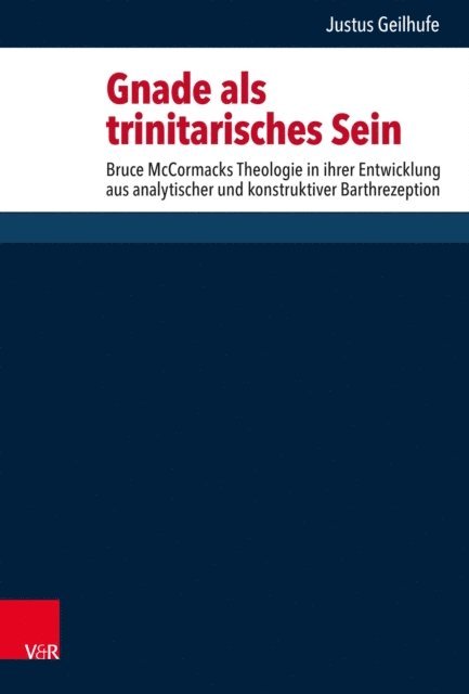 Justus Geilhufe - Gnade als trinitarisches Sein, E-bok
