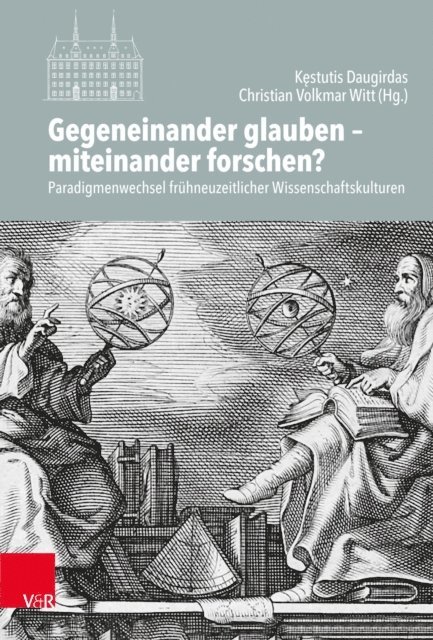 Christian Volkmar Witt, Kestutis Daugirdas - Gegeneinander glauben – miteinander forschen?, E-bok