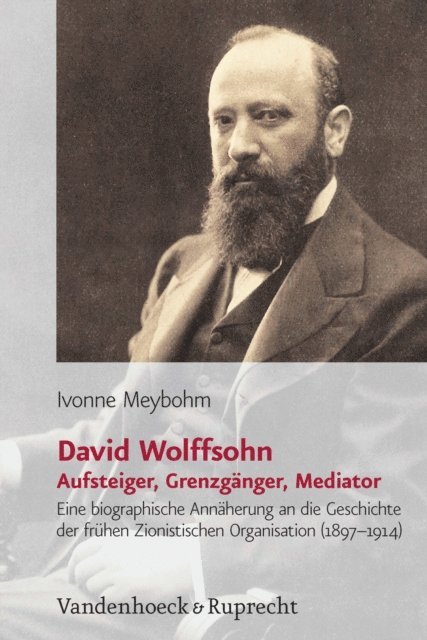 Ivonne Meybohm - David Wolffsohn. Aufsteiger, Grenzgänger, Mediator, E-bok