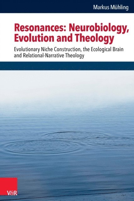 Markus Muhling - Resonances: Neurobiology, Evolution and Theology, E-bok